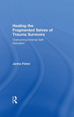 Healing the Fragmented Selves of Trauma Survivors - Fisher, Janina