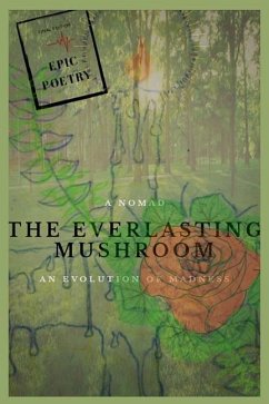 The Everlasting Mushroom: An Evolution Of Madness - Nomad, A.