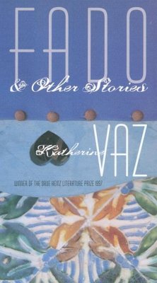 Fado and Other Stories - Vaz, Katherine