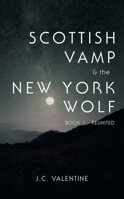 Scottish Vamp & the Newyork Wolf - Valentine, J. C.