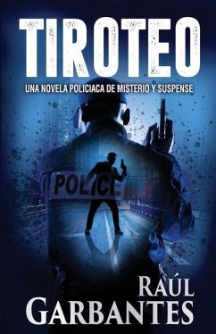 Tiroteo: Una novela policiaca de misterio y suspense - Garbantes, Raúl