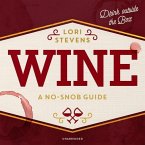 Wine: A No-Snob Guide; Drink Outside the Box