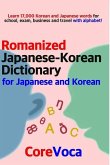 Romanized Japanese-Korean Dictionary for Japanese and Korean: Learn 17,000 Korean and Japanese Words for School, Exam, Business and Travel with Alphab