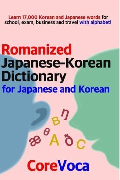 Romanized Japanese-Korean Dictionary for Japanese and Korean: Learn 17,000 Korean and Japanese Words for School, Exam, Business and Travel with Alphab - Kim, Taebum