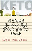 21 Days of Ketogenic Meal Plans to Lose 20 Pounds (eBook, ePUB)