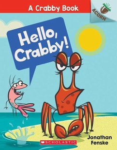 Hello, Crabby!: An Acorn Book (a Crabby Book #1) - Fenske, Jonathan