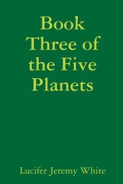 Book Three of the Five Planets - White, Lucifer Jeremy