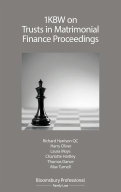 1kbw on Trusts in Matrimonial Finance Proceedings - Harrison Kc, Richard; Oliver, Harry; Moys, Laura; Hartley, Charlotte; Dance, Thomas; Turnell, Max