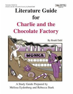 Literature Guide for Charlie and the Chocolate Factory - Eydenberg, Melissa; Stark, Rebecca