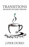 Transitions: Balanced on Shaky Ground