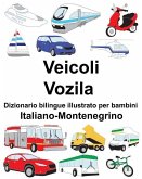 Italiano-Montenegrino Veicoli/Vozila Dizionario bilingue illustrato per bambini