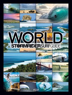 The World Stormrider Surf Guide - Sutherland, Bruce; Colas, Antony