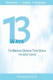 13 Ways to Break Down the Wall to Self Love