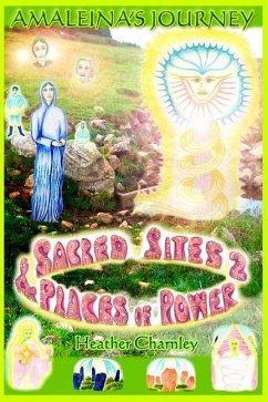Sacred Sites & Places of Power 2: Amaleina's Journey - Charnley, Heather Margaret