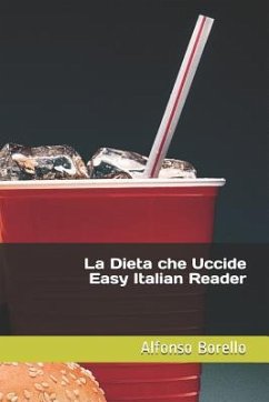La Dieta che Uccide - Easy Italian Reader - Borello, Alfonso