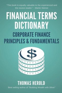 Financial Terms Dictionary - Corporate Finance Principles & Fundamentals - Crowder, Wesley; Herold, Thomas