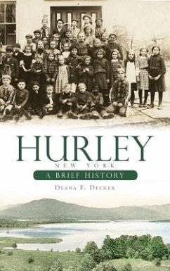 Hurley, New York: A Brief History - Decker, Deana F.