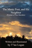 The Manic Poet, and His Neighbor: Portrait of Two Suicides Volume 1