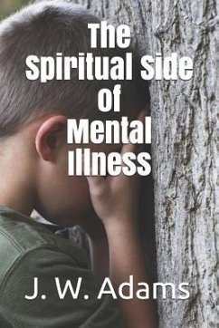 The Spiritual Side of Mental Illness - Adams, J. W.