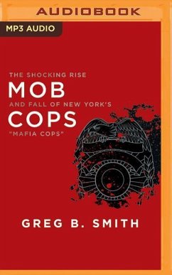 Mob Cops: The Shocking Rise and Fall of New York's 