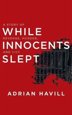While Innocents Slept: A Story of Revenge, Murder, and Sids - Havill, Adrian