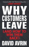 Why Customers Leave (and How to Win Them Back): (24 Reasons People Are Leaving You for Competitors, and How to Win Them Back*)