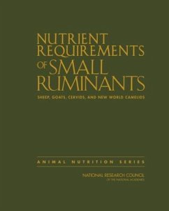 Nutrient Requirements of Small Ruminants - National Research Council; Division On Earth And Life Studies; Board on Agriculture and Natural Resources; Committee on Nutrient Requirements of Small Ruminants