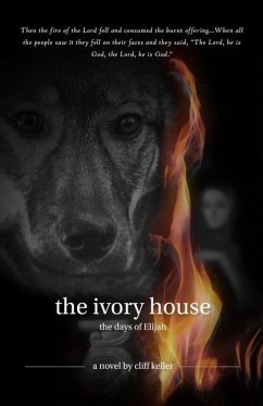 The Ivory House: The Days of Elijah - Keller, Cliff