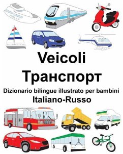 Italiano-Russo Veicoli Dizionario bilingue illustrato per bambini - Carlson, Suzanne; Carlson, Richard