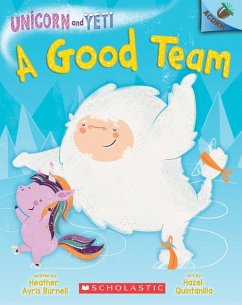 A Good Team: An Acorn Book (Unicorn and Yeti #2) - Burnell, Heather Ayris