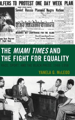 The Miami Times and the Fight for Equality - McLeod, Yanela G.