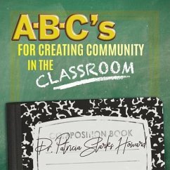 A-B-C's for Creating Community in the Classroom - Howard, Patricia Starks