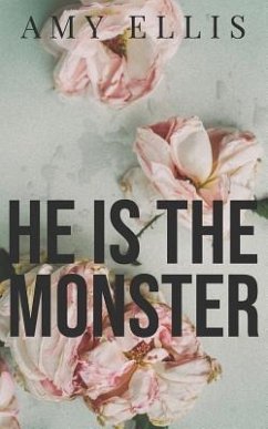 He is the Monster - Ellis, Amy