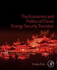 The Economics and Politics of China's Energy Security Transition - Zhao, Hongtu