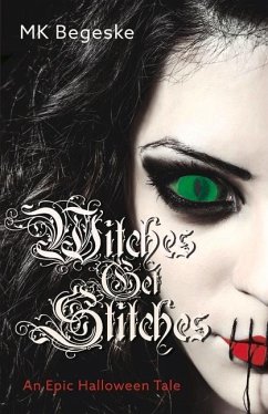 Witches Get Stitches: An Epic Halloween Tale Volume 1 - Begeske, Mk