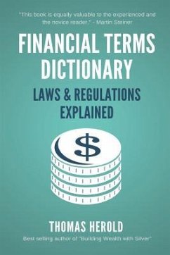Financial Terms Dictionary - Laws & Regulations Explained - Crowder, Wesley; Herold, Thomas