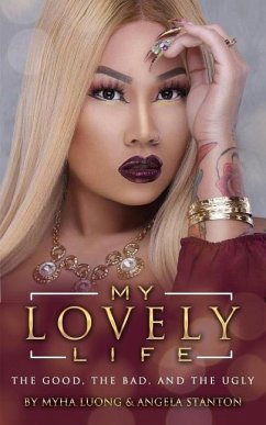 My Lovely Life: The Good, the Bad, and the Ugly - Stanton, Angela; Luong, Myha