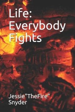 Life: Everybody Fights - Snyder, Jessie The Fire