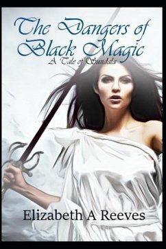 The Dangers of Black Magic - Reeves, Elizabeth A.