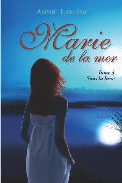 Marie de la mer Tome 3 - Lavigne, Annie