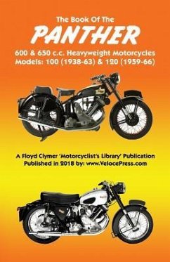 BOOK OF THE PANTHER 600 & 650 c.c. HEAVYWEIGHT MOTORCYCLES MODELS 100 (1938-63) & 120 (1959-66) - Haycraft, V, C