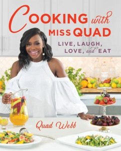 Cooking with Miss Quad: Live, Laugh, Love and Eat - Webb, Quad