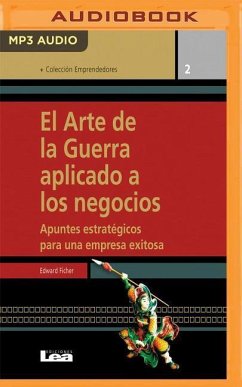 El Arte de la Guerra Aplicado a Los Negocios (Castilian Narration): Apuntes Estratégicos Para Una Empresa Exitosa - Ficher, Edward