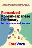 Romanized Korean-Japanese Dictionary for Japanese and Korean: Learn 17,000 Korean and Japanese Words for School, Exam, Business and Travel with Alphab