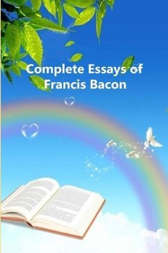 Complete Essays of Francis Bacon - Bacon, Francis