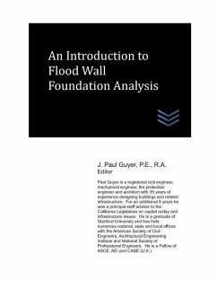 An Introduction to Flood Wall Foundation Analysis - Guyer, J. Paul