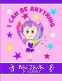 I Can Be Anything: Believe in Yourself