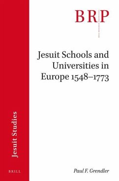 Jesuit Schools and Universities in Europe, 1548-1773 - Grendler, Paul F