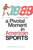 1968: A Pivotal Moment in American Sports