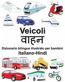 Italiano-Hindi Veicoli Dizionario bilingue illustrato per bambini